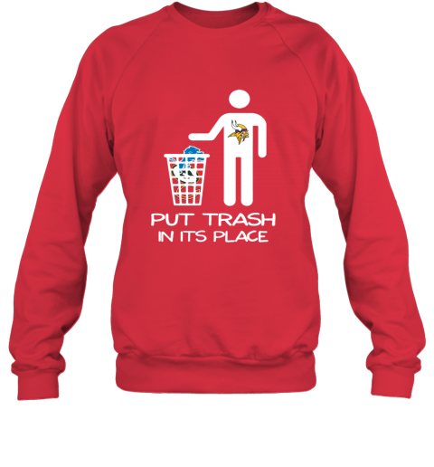 Minnesota Vikings Put Trash In Its Place Funny T-Shirt - T-shirts