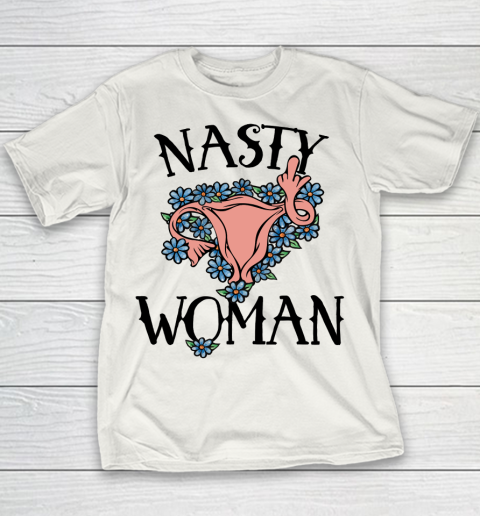 Pro Choice Shirt Nasty Woman Youth T-Shirt