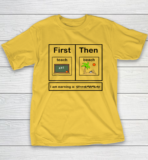 First Teach Then Beach I Am Earning A Summer Break Youth T-Shirt 4