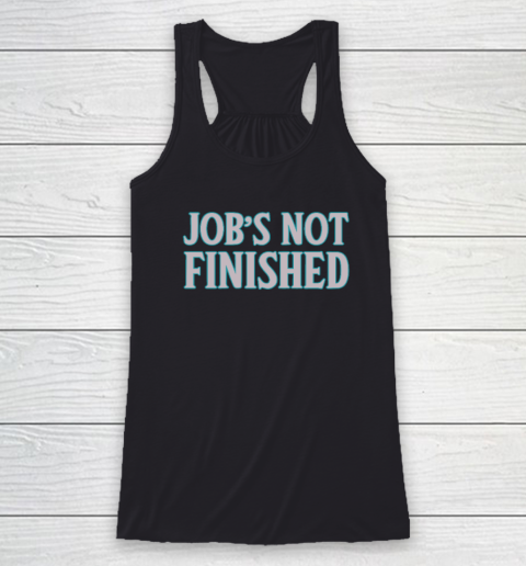 Cal Raleigh Job's Not Finished Shirt Racerback Tank