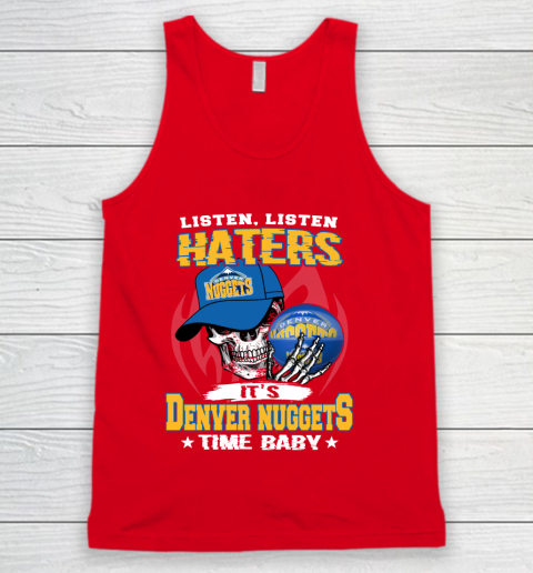 Listen Haters It is NUGGETS Time Baby NBA Tank Top 5