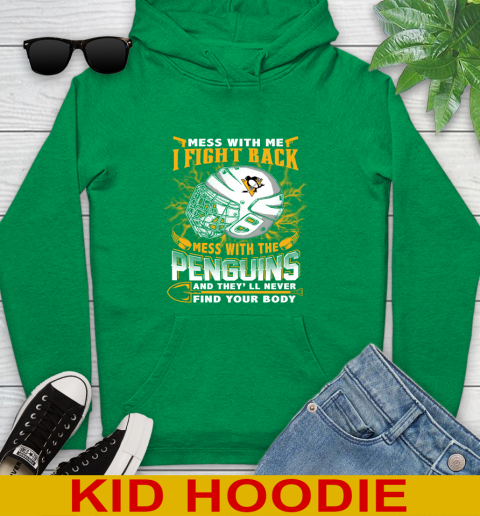 Pittsburgh Penguins Mess With Me I Fight Back Mess With My Team And They'll Never Find Your Body Shirt Youth Hoodie 8