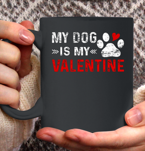 Valentine Day My Dog Is My Valentine Heart Dog Owner Lover Ceramic Mug 11oz