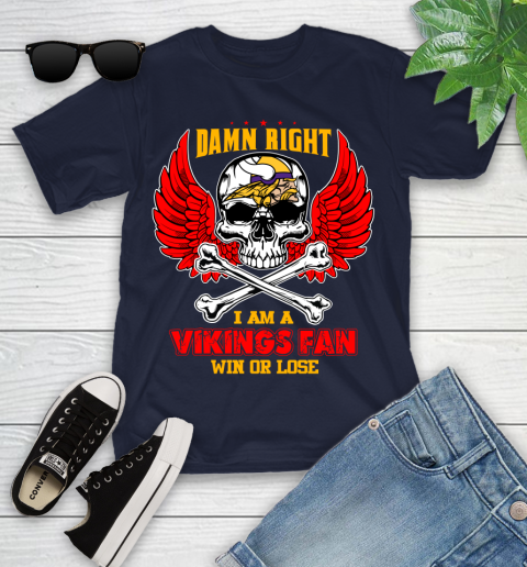 NFL Damn Right I Am A Minnesota Vikings Win Or Lose Skull Football Sports Youth T-Shirt 2