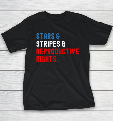 Stars Stripes Reproductive Rights Patriotic 4th Of July Youth T-Shirt