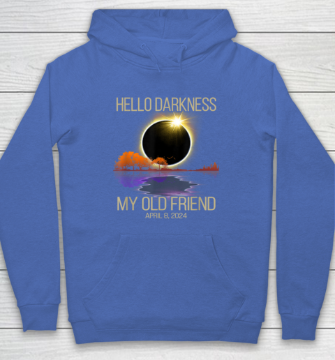 Hello Darkness My Old Friend Solar Eclipse April 08, 2024 Hoodie 5