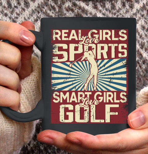 Real girls love sports smart girls love golf Ceramic Mug 11oz