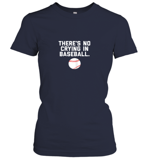zksm there39 s no crying in baseball funny baseball sayings ladies t shirt 20 front navy