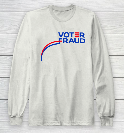 Voter Fraud Long Sleeve T-Shirt 9