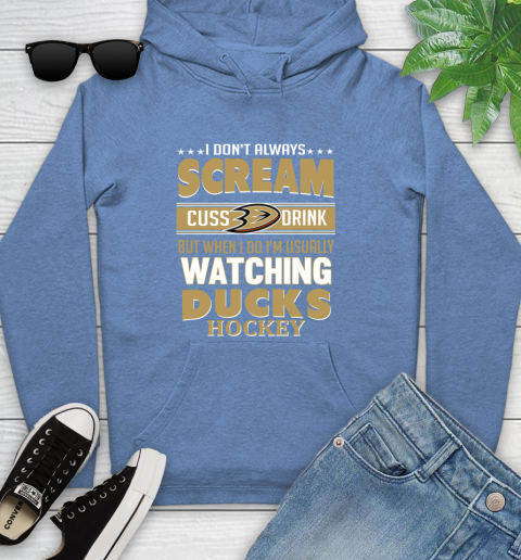 Anaheim Ducks NHL Hockey I Scream Cuss Drink When I'm Watching My Team Youth Hoodie 13