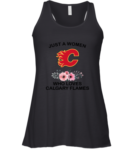 NHL Just A Woman Who Loves Calgary Flames Hockey Sports Racerback Tank