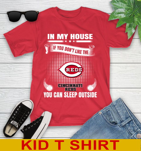 Cincinnati Reds MLB Baseball In My House If You Don't Like The Reds You Can Sleep Outside Shirt Youth T-Shirt 11
