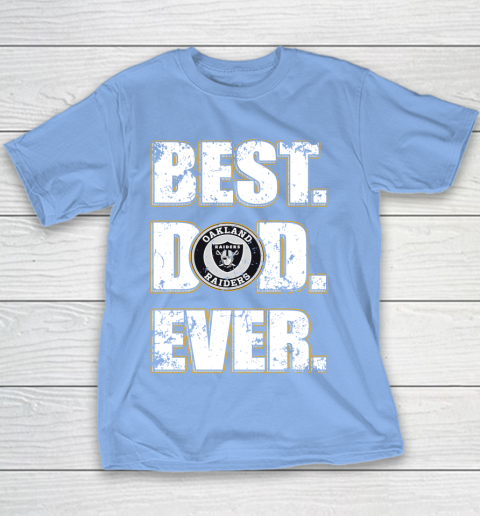 NFL Oakland Raiders Football Best Dad Ever Family Shirt Youth T-Shirt 8