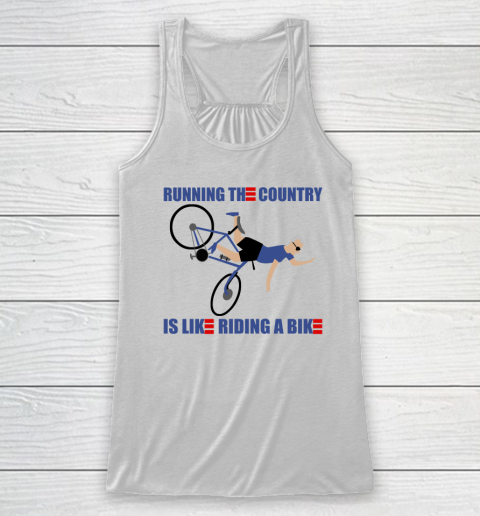 Running The Country Is Like Riding A Bike Shirt Anti Biden Racerback Tank