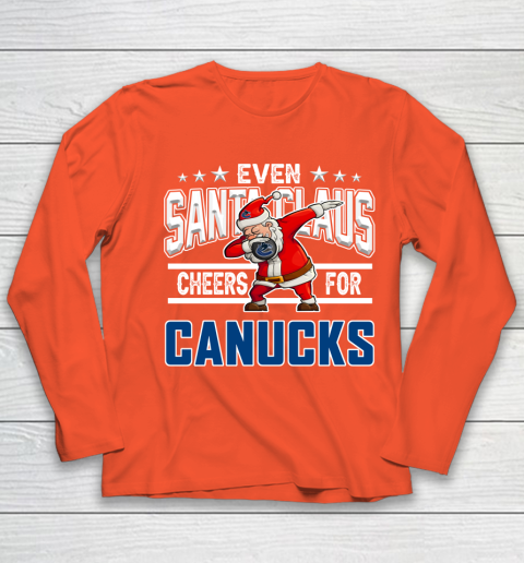 Vancouver Canucks Even Santa Claus Cheers For Christmas NHL Youth Long Sleeve 3
