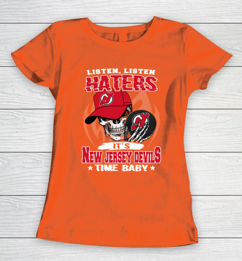 Listen Haters It is DEVILS Time Baby NHL Women's T-Shirt 3