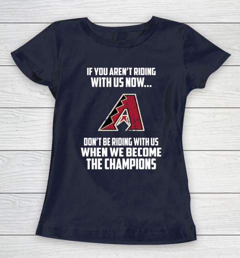 MLB Arizona Diamondbacks Baseball We Become The Champions Women's T-Shirt 2