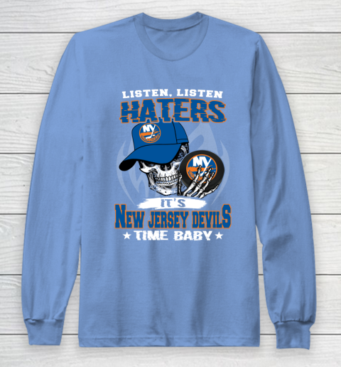Listen Haters It is ISLANDERS Time Baby NHL Long Sleeve T-Shirt 8