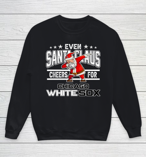 Chicago White Sox Even Santa Claus Cheers For Christmas MLB Youth Sweatshirt