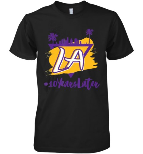 10 Years Later LA Premium Men's T-Shirt