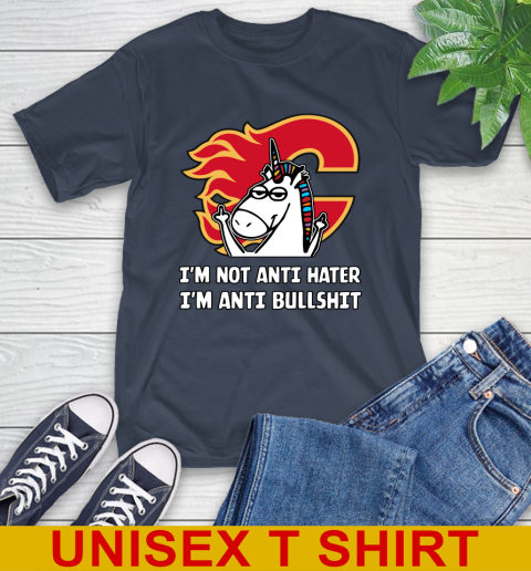 Calgary Flames NHL Hockey Unicorn I'm Not Anti Hater I'm Anti Bullshit T-Shirt 4