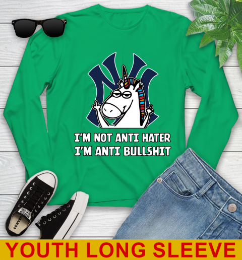 New York Yankees MLB Baseball Unicorn I'm Not Anti Hater I'm Anti Bullshit Youth Long Sleeve 7