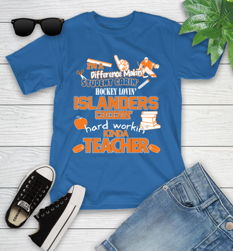 New York Islanders NHL I'm A Difference Making Student Caring Hockey Loving Kinda Teacher Youth T-Shirt 12