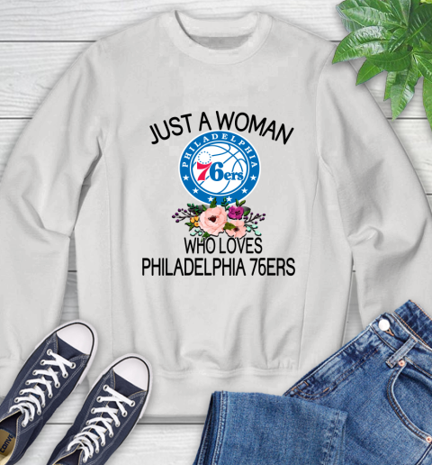 NBA Just A Woman Who Loves Philadelphia 76ers Basketball Sports Sweatshirt
