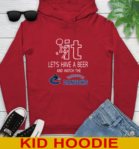 Vancouver Canucks Hockey NHL Let's Have A Beer And Watch Your Team Sports Youth Hoodie 11