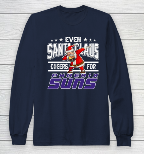 Phoenix Suns Even Santa Claus Cheers For Christmas NBA Long Sleeve T-Shirt 2