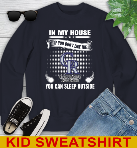 Colorado Rockies MLB Baseball In My House If You Don't Like The Rockies You Can Sleep Outside Shirt Youth Sweatshirt 3 Colorado Rockies MLB Baseball In My House If You Don't Like The Rockies You Can Sleep Outside Shirt Youth Sweatshirt - Image 3
