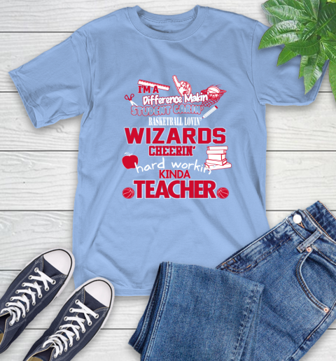 Washington Wizards NBA I'm A Difference Making Student Caring Basketball Loving Kinda Teacher T-Shirt 12