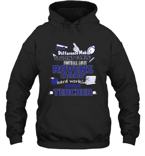 Baltimore Ravens NFL I'm A Difference Making Student Caring Football Loving Kinda Teacher Hoodie