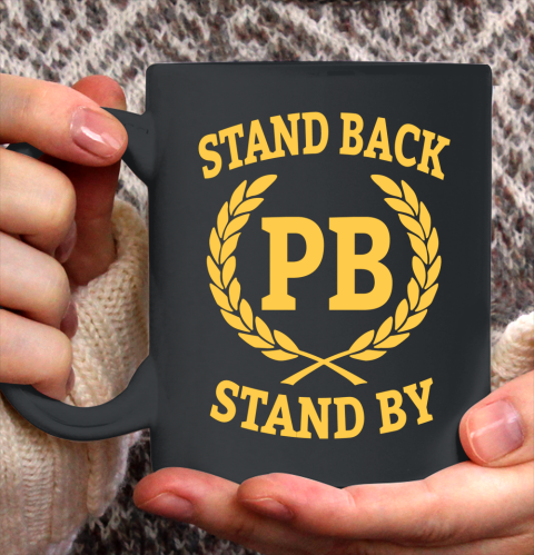 Stand Back And Stand By Ceramic Mug 11oz 2