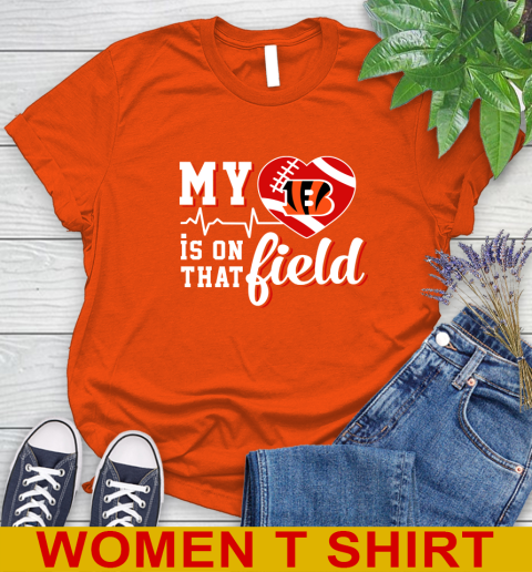 NFL My Heart Is On That Field Football Sports Cincinnati Bengals Women's T-Shirt 3