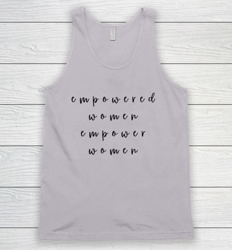 Empowered Women Empower Women Feminist Quote Women's Rights Tank Top 2