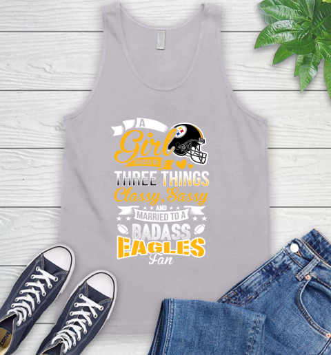 Pittsburgh Steelers NFL Football A Girl Should Be Three Things Classy Sassy And A Be Badass Fan Tank Top 3