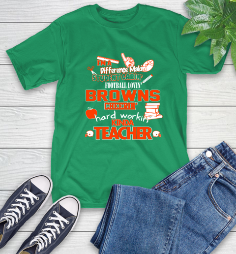 Cleveland Browns NFL I'm A Difference Making Student Caring Football Loving Kinda Teacher T-Shirt 7