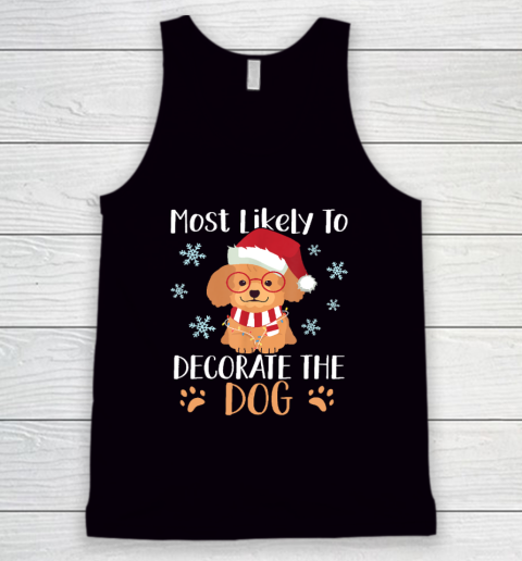 Most Likely To Decorate The Dog Christmas Family Tank Top