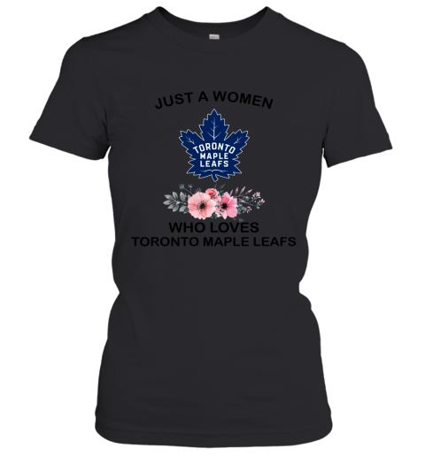 NHL Just A Woman Who Loves Toronto Maple Leafs Hockey Sports Women's T-Shirt