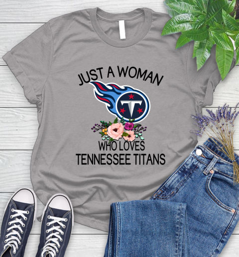 NFL Just A Woman Who Loves Tennessee Titans Football Sports Women's T-Shirt 3
