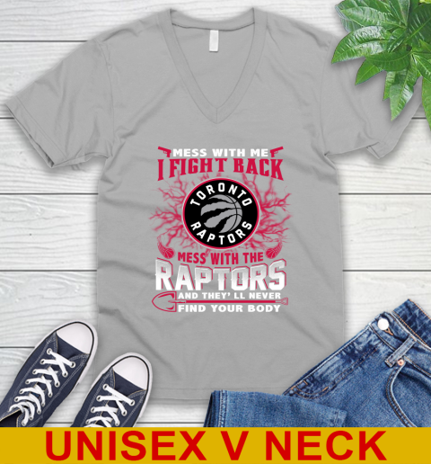 NBA Basketball Toronto Raptors Mess With Me I Fight Back Mess With My Team And They'll Never Find Your Body Shirt V-Neck T-Shirt 3