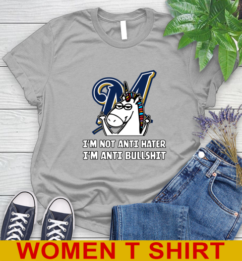 Milwaukee Brewers MLB Baseball Unicorn I'm Not Anti Hater I'm Anti Bullshit Women's T-Shirt 5