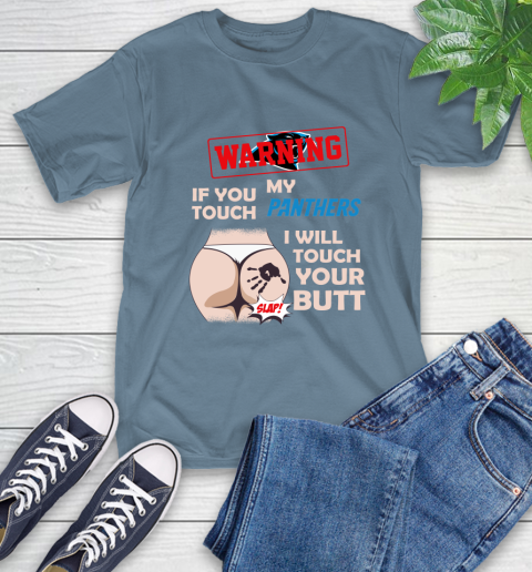 Buffalo Bills NFL Football Warning If You Touch My Team I Will Touch My Butt T-Shirt 8