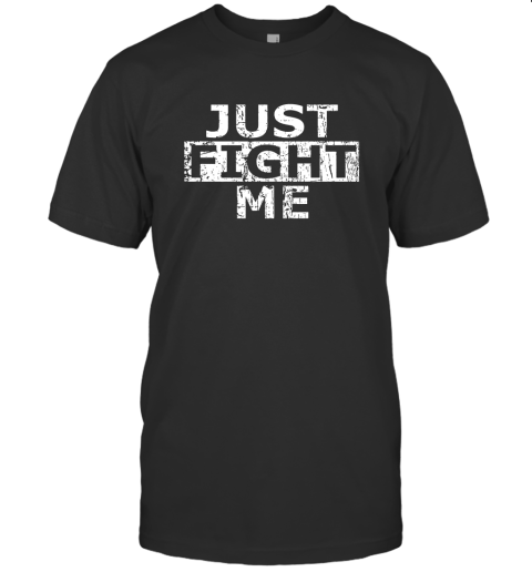 Acal just fight me T-Shirt