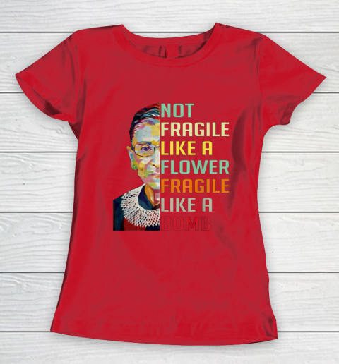 Notorious RBG Shirt Women Not Fragile Like A Flower Fragile Like A Bomb Ruth Bader Ginsburg Women's T-Shirt 9