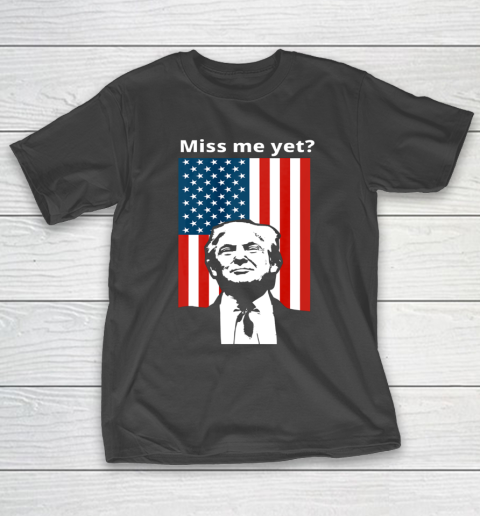 Miss Me Yet Trump American Flag T-Shirt