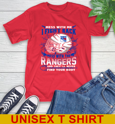 NHL Hockey New York Rangers Mess With Me I Fight Back Mess With My Team And They'll Never Find Your Body Shirt T-Shirt 12