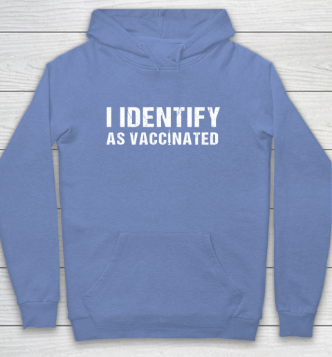 I Identify As Vaccinated Funny Vaccine 2021 Youth Hoodie 8
