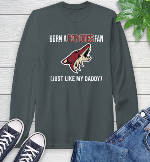NHL Arizona Coyotes Hockey Loyal Fan Just Like My Daddy Shirt Long Sleeve T-Shirt 7